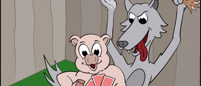 House of Cards (Three Little Pigs)