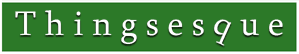 Thingsesque